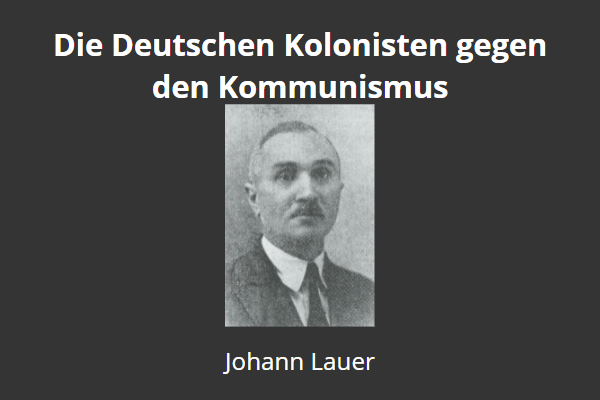 Johann Lauer - Die Deutschen Kolonisten gegen den Kommunismus