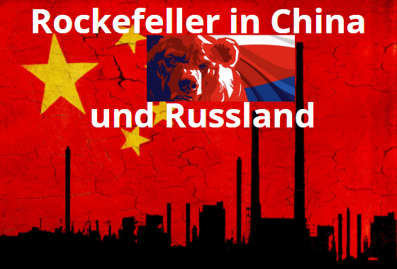 Die Verbindungen der Rockefellers zur Sowjetunion und China