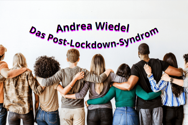 Andrea Wiedel - Post-Lockdown-Syndrom überwinden
