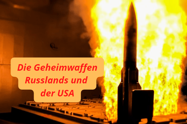Geheimwaffen Russlands und der USA