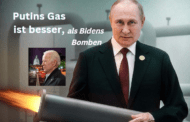 Putins Gas statt Bidens Bomben!