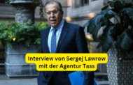 Interview von Sergej Lawrow mit der Agentur Tass