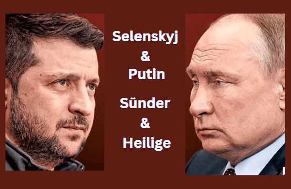 Putin und Zelensky: Sünder und Heilige, die in unser historisches Narrativ passen