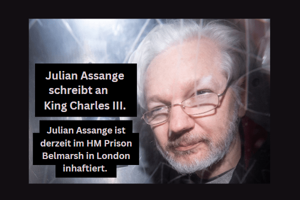 Julian Assange - Brief an König Charles III.