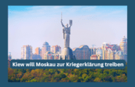 Kiew will Moskau zur Kriegerklärung treiben