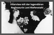 Interview mit der legendären Regisseurin Leni Riefenstahl