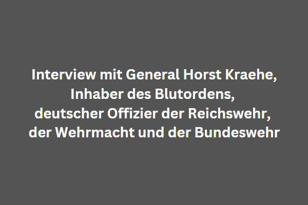 Interview mit General Horst Kraehe, Inhaber des Blutordens, deutscher Offizier der Reichswehr, der Wehrmacht und der Bundeswehr