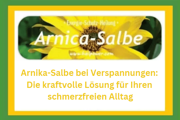 Arnika-Salbe: Wie Sie endlich den Schmerz besiegen können