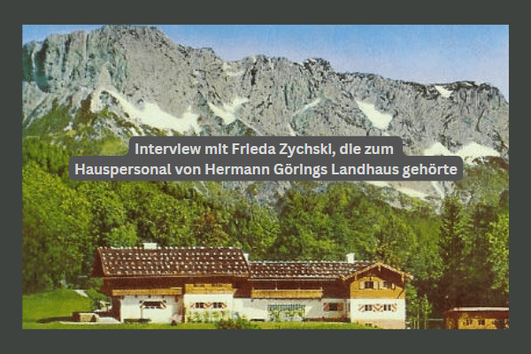 Interview mit Frieda Zychski, die zum Hauspersonal von Hermann Görings Landhaus gehörte