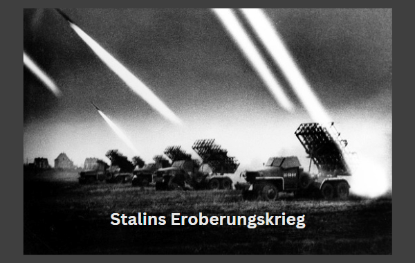 Deutschland, Bollwerk Europas: Stalins Eroberungskrieg