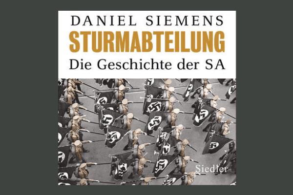 Sturmabteilung Daniel Siemens Die Geschichte der SA - Mit zahlreichen Abbildungen