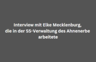 Interview mit Elke Mecklenburg, die in der SS-Verwaltung des Ahnenerbe arbeitete