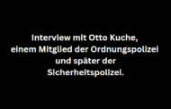 Interview mit Otto Kuche, einem Mitglied der Ordnungspolizei